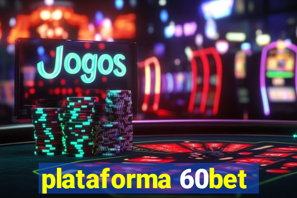 plataforma 60bet